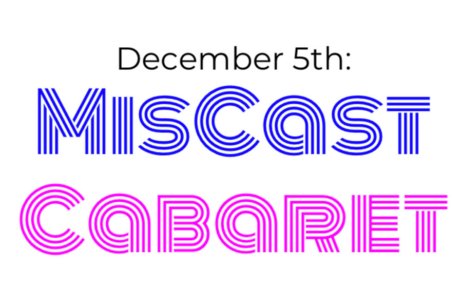 The MisCast Cabaret will take place Dec. 5 at 4 p.m. in the black box theater. 